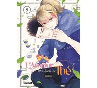 L'amour est dans le thé - Tome 09 - Umebachi Yamanaka - Glénat - broché - Manga