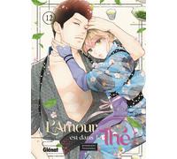 L'amour est dans le thé - Tome 12 - Umebachi Yamanaka - Glénat - broché - Manga