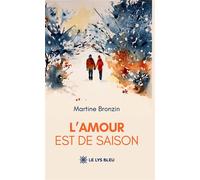 L'amour est de saison - Martine Bronzin - Le Lys Bleu - broché - Poésie