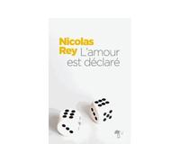 L'amour est déclaré - Nicolas Rey - Au diable vauvert - broché - Roman