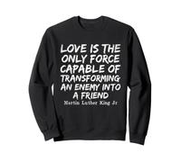 l'amour est la Seule Force Capable du MLK Day, Mois de l'histoire des Noirs Sweatshirt