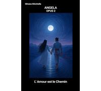 L'Amour est le Chemin: ANGELA - OPUS 2