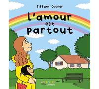 Tiffany Cooper – L'amour est partout – Album jeunesse – Cartonné