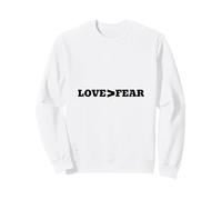 l'amour est Plus Grand Que la Peur Sweatshirt