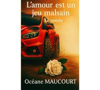 L'amour Est Un Jeu Malsain Le Voisin