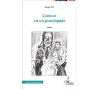 L'amour est un pseudopode Théâtre - Joseph Sop - L'harmattan - broché - Théâtre