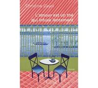 L'amour est un thé qui infuse lentement Christine Cayol (Auteur)