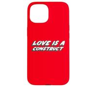 l'amour est Une Construction | l'amour est Un modèle Social Coque pour iPhone 15