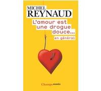 L'amour est une drogue douce... en général Michel Reynaud (Auteur)