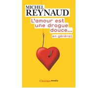 Michel Reynaud – L'amour est une drogue douce... en général – Broché