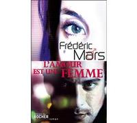 L'amour est une femme Frédéric Mars (Auteur)