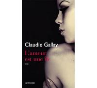 Claudie Gallay – L'amour est une île – Roman – Broché