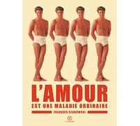 L'amour Est Une Maladie Ordinaire