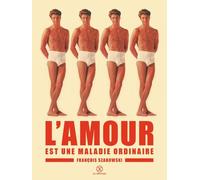 L'amour Est Une Maladie Ordinaire