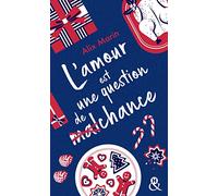 L'amour est une question de (mal)chance: Après "Nos petites inconséquences" découvrez la nouvelle comédie romantique de Noël d'Alix Marin !