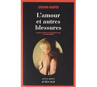 Jordan Harper – L'amour et autres blessures – Traduction : Clément Baude – Actes Sud