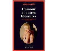 L'amour et autres blessures Jordan Harper (Auteur), Clément Baude (Traduction)