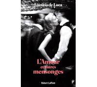 Laetitia de Luca – L'Amour et autres mensonges – Roman – Broché – Éditions Robert Laffont