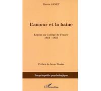L'amour et la haine Leçons au Collège de France 1924-1925 - Pierre Janet - L'harmattan - broché - Essai
