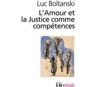 L'Amour et la Justice comme compétences – Trois essais de sociologie de l'action – Gallimard