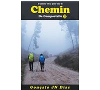 L'amour et la Peur sur le Chemin de Compostelle