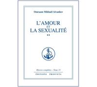 L'Amour et la sexualité - 02 - Omraam Mikhaël Aïvanhov - Prosveta - Livre