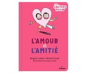 L'amour et l'amitié Brigitte Labbé (Auteur), Michel Puech (Auteur), Jacques Azam (Illustration)