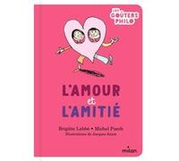 L'amour et l'amitié Jacques Azam (Illustration), Brigitte Labbé (Auteur), Michel Puech (Auteur)