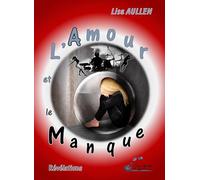 L'amour et le manque: Révélations
