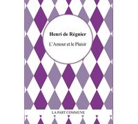 L'Amour et le Plaisir - Henri De Régnier - La Part Commune - broché - Roman
