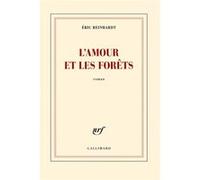 Eric Reinhardt – L'amour et les forêts – Roman – Broché – Gallimard