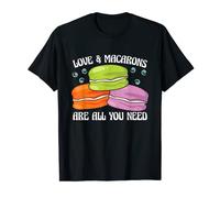 L'amour et les macarons sont tout ce dont vous avez besoin | Pâtissier | Baker Macaron T-Shirt