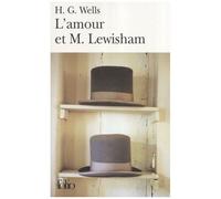 Herbert Georges Wells – L'amour et M. Lewisham – Histoire d'un très jeune couple – Roman – Poche