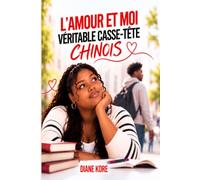 L'AMOUR ET MOI, VÉRITABLE CASSE-TÊTE CHINOIS
