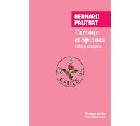 L'amour et Spinoza: Ethica Sexualis