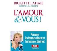 L'Amour et vous ! Bruno Martin (Auteur), Brigitte Lahaie (Auteur)