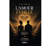 L'amour éveillé : Là où le OU devient ET - 12 marches vers un couple sacré