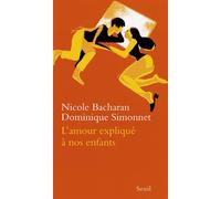 L'Amour expliqué à nos enfants - Nicole Bacharan - Seuil - broché - Document jeunesse