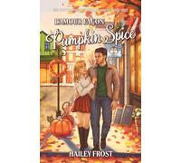 L'amour façon Pumpkin Spice: Une cozy romance automnale dans une petite ville