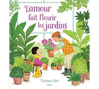 L'amour fait fleurir les jardins