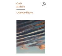 L'Amour-fleuve - Carla Madeira - Pocket - Poche - Roman