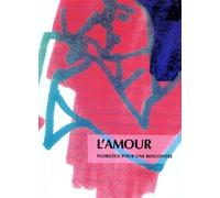 L'amour. Florilège pour une rencontre