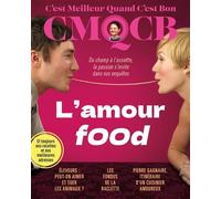 L'amour food - MOOK CMQCB N°11 - Collectif - C'est Meilleur Quand C'est Bon - broché - Revue
