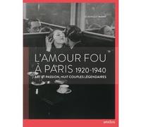 L'amour fou à Paris 1920-1940 Dominique Marny (Auteur)