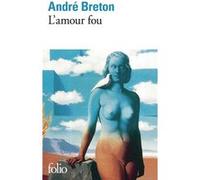 L'Amour fou André Breton (Auteur)