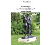 « L'amour fou... au mauvait moment » Avec Manon