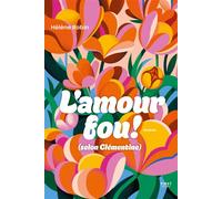 L'amour fou - (selon Clémentine)