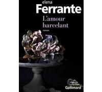 L'amour harcelant Elena Ferrante (Auteur), Jean-Noël Schifano (Traduction)