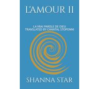 L'AMOUR II: LA VRAI PAROLE DE DIEU TRANSLATED BY CHANTAL STOPONNI