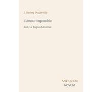 L'Amour impossible: And, La Bague d'Annibal